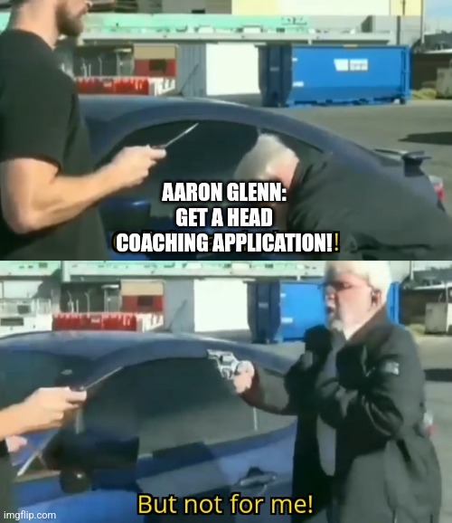 Call an ambulance but not for me | AARON GLENN: GET A HEAD COACHING APPLICATION! | image tagged in call an ambulance but not for me,detroitlions | made w/ Imgflip meme maker