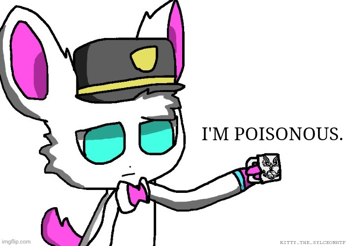 I'M POISONOUS. | made w/ Imgflip meme maker