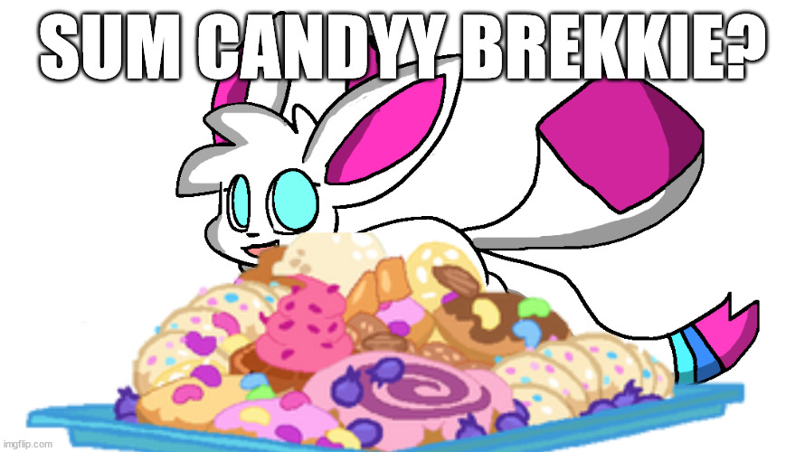 SUM CANDYY BREKKIE? | made w/ Imgflip meme maker