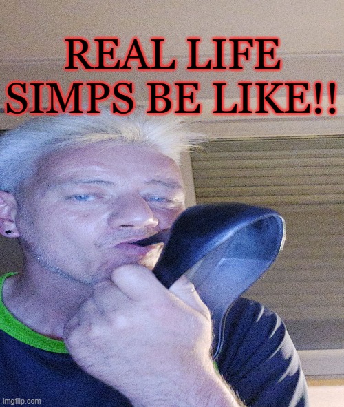 Simps be like lol | REAL LIFE SIMPS BE LIKE!! | image tagged in lol,viral,funny meme,simps,laughs | made w/ Imgflip meme maker