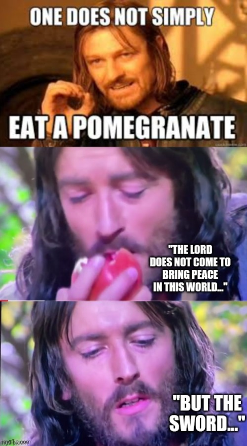 Hold my pomegranate | image tagged in jesus,love,peace,funny memes,one does not simply | made w/ Imgflip meme maker