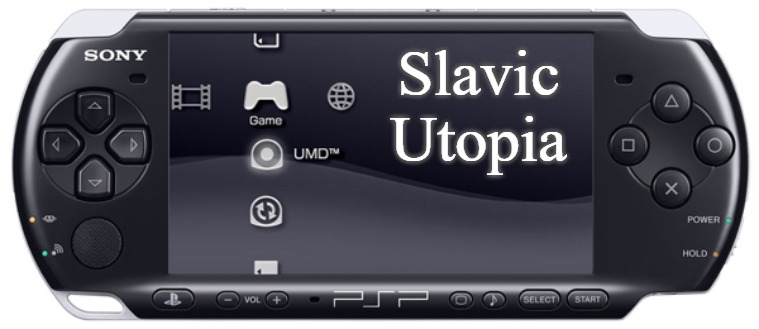Sony PSP-3000 | Slavic Utopia | image tagged in sony psp-3000,slavic,slm | made w/ Imgflip meme maker
