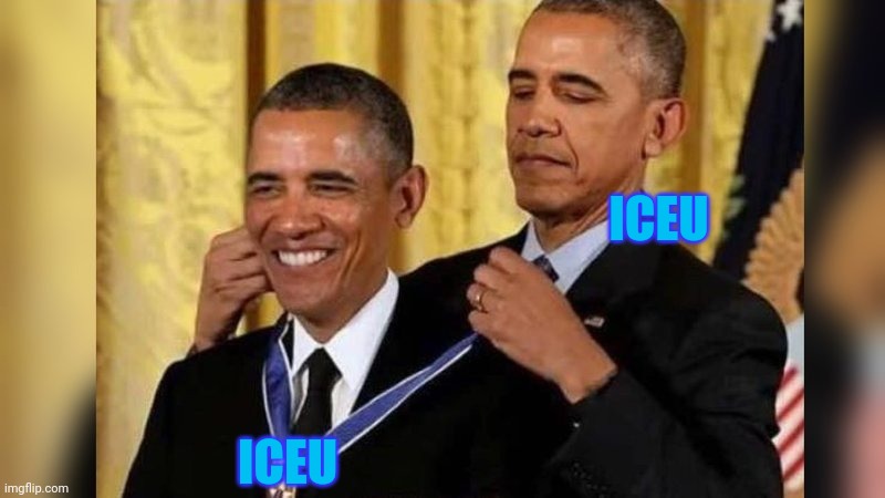 Obama giving Obama award | ICEU ICEU | image tagged in obama giving obama award | made w/ Imgflip meme maker