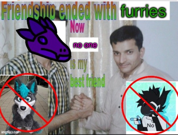 Im gonna stop being a furry if it means I’ll be less toxic and nicer on the internet | no one | made w/ Imgflip meme maker