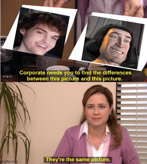 Dream looks like Lord Farquaad | image tagged in memes,they're the same picture | made w/ Imgflip meme maker