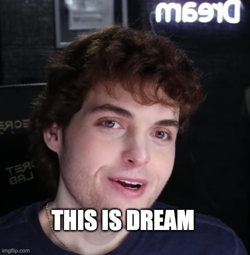 Dream did face reveal pog. | THIS IS DREAM | image tagged in dream | made w/ Imgflip meme maker