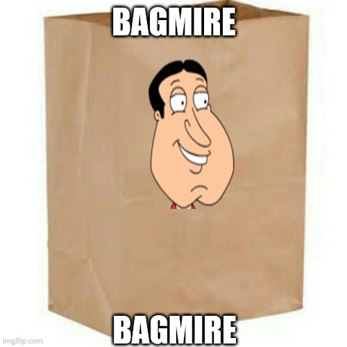 Paper bag | BAGMIRE BAGMIRE | image tagged in paper bag | made w/ Imgflip meme maker