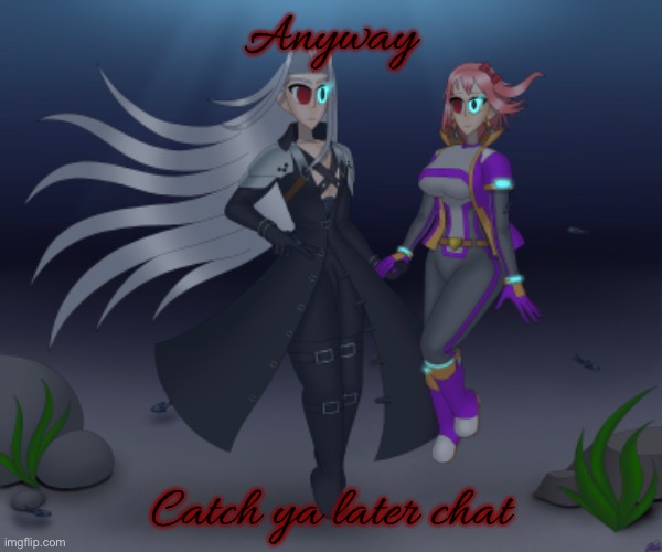 Anyway; Catch ya later chat | made w/ Imgflip meme maker