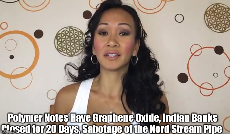 Polymer Notes Have Graphene Oxide, Indian Banks Closed for 20 Days, Sabotage of the Nord Stream Pipe  (Video)