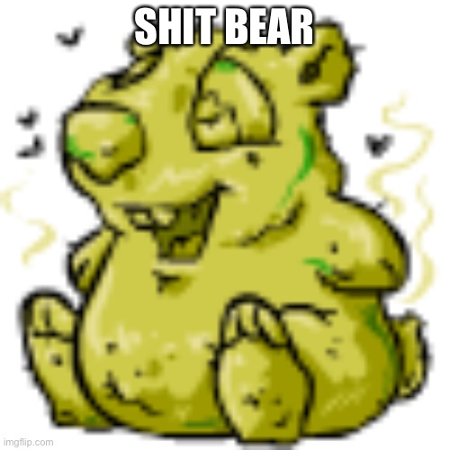 SHIT BEAR | made w/ Imgflip meme maker