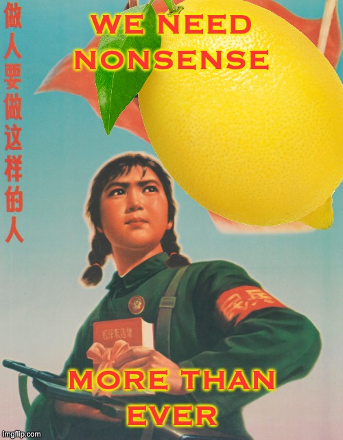 There's NO sense like NONsense. Get sillier today! | WE NEED
NONSENSE MORE THAN
EVER | image tagged in dada,surrealism,nonsense | made w/ Imgflip meme maker