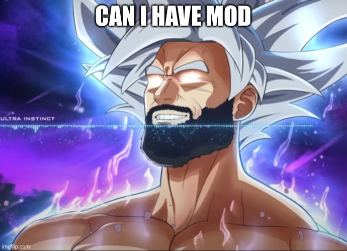 Tera Chad | CAN I HAVE MOD | image tagged in tera chad | made w/ Imgflip meme maker