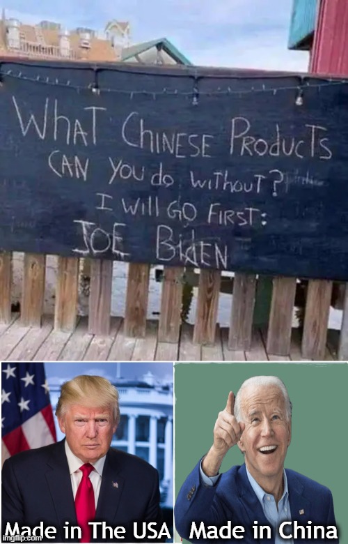 I'll Stick with Made in The USA! | Made in The USA; Made in China | image tagged in politics,joe biden,made in china,donald trump,made in usa,choices | made w/ Imgflip meme maker