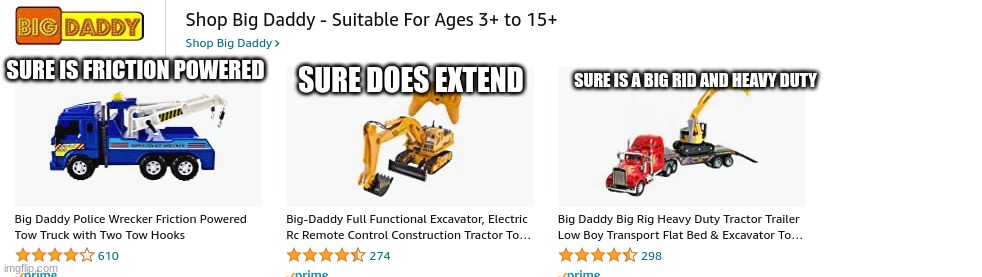 XD LOL | SURE DOES EXTEND; SURE IS FRICTION POWERED; SURE IS A BIG RID AND HEAVY DUTY | image tagged in lol,xd,truck,messups | made w/ Imgflip meme maker