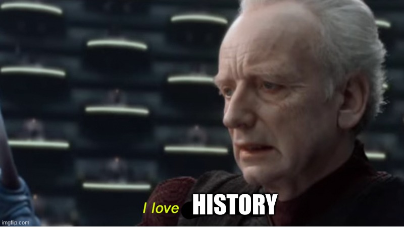 I love democracy | HISTORY | image tagged in i love democracy | made w/ Imgflip meme maker