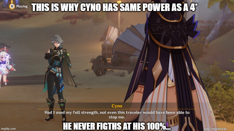 Genshin Impact - Cyno Power | THIS IS WHY CYNO HAS SAME POWER AS A 4*; HE NEVER FIGTHS AT HIS 100%... | image tagged in genshin impact,memes,fun,gaming,cyno | made w/ Imgflip meme maker