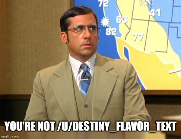you're not ron | YOU'RE NOT /U/DESTINY_FLAVOR_TEXT | image tagged in you're not ron | made w/ Imgflip meme maker