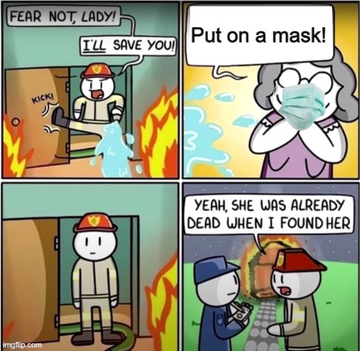 lady in fire comic | Put on a mask! | image tagged in lady in fire comic | made w/ Imgflip meme maker