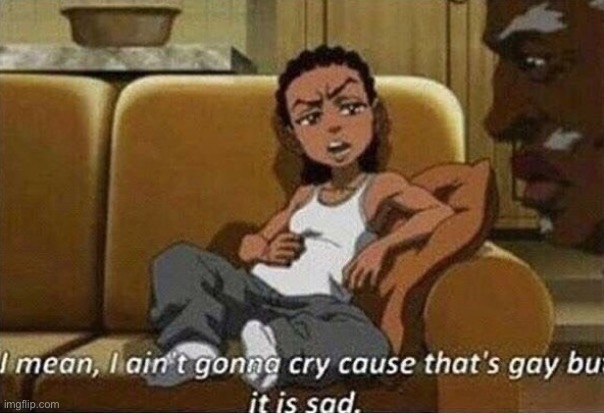Crying is gay | made w/ Imgflip meme maker