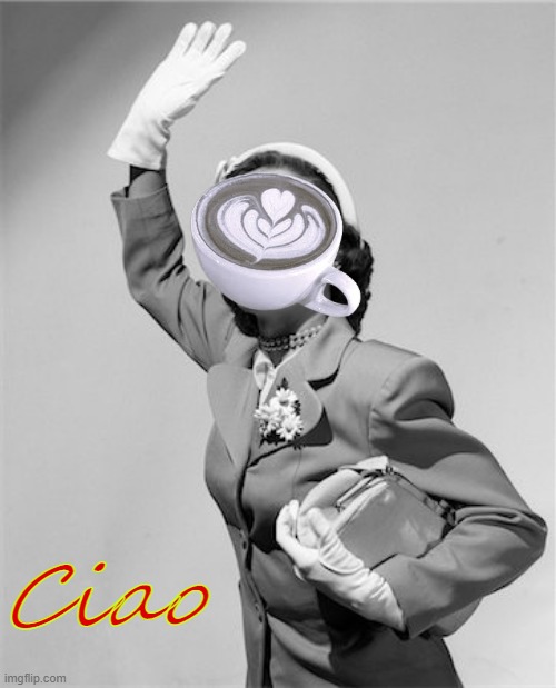 cappuccina | Ciao | image tagged in rmk,cappuccina,nat king cole | made w/ Imgflip meme maker