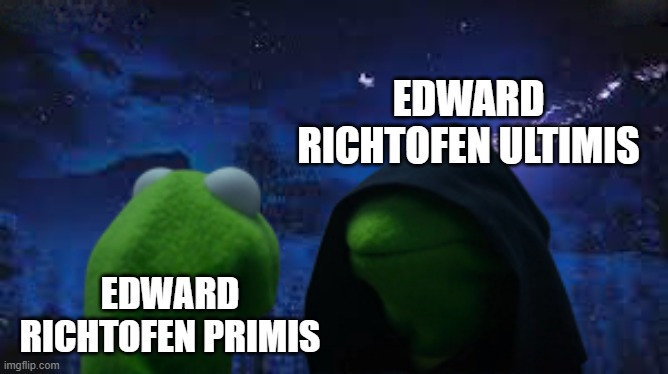 CoD meme #77 | EDWARD RICHTOFEN ULTIMIS; EDWARD RICHTOFEN PRIMIS | image tagged in evil kermit cod the dark aether,cod,zombies,memes,doctor,timeline | made w/ Imgflip meme maker