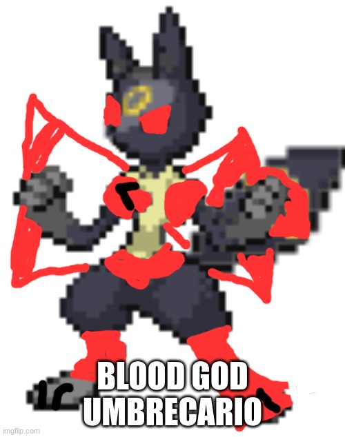 one of umbrecario`s most powerfull forms | BLOOD GOD UMBRECARIO | image tagged in umbrecario | made w/ Imgflip meme maker