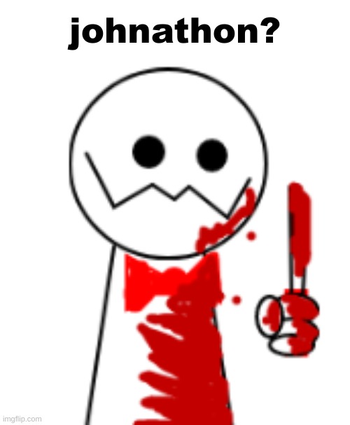 johnathon? | made w/ Imgflip meme maker