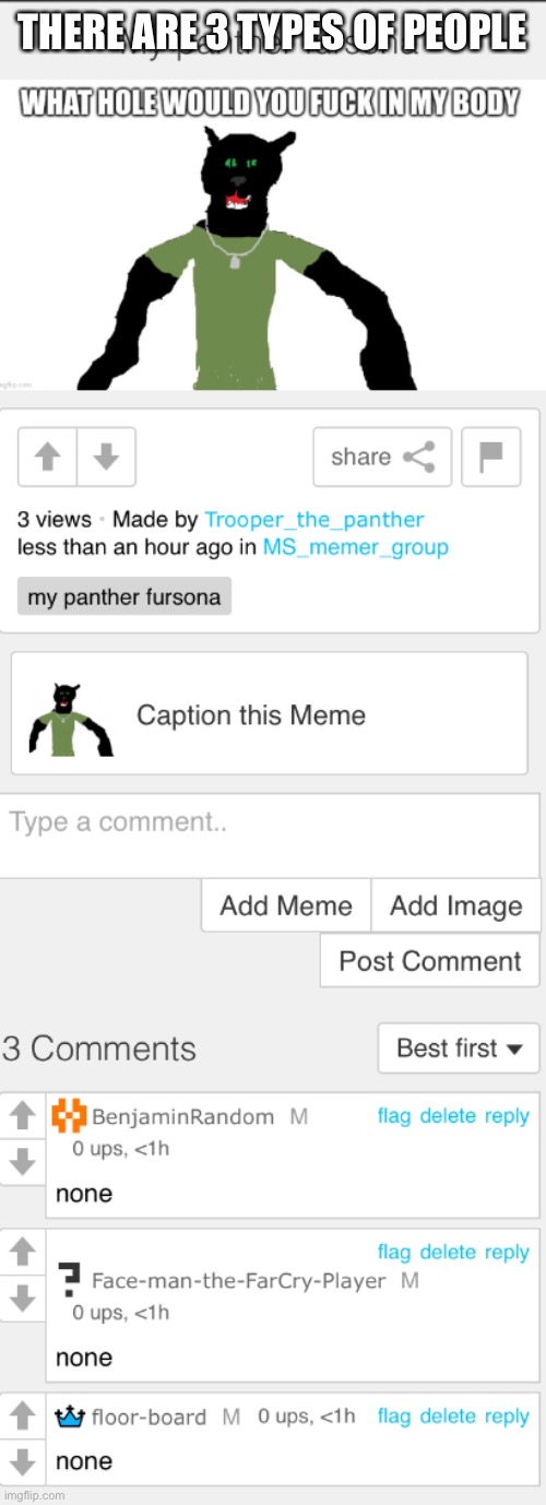why would you even post that | THERE ARE 3 TYPES OF PEOPLE | made w/ Imgflip meme maker
