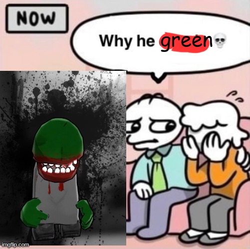 green | made w/ Imgflip meme maker