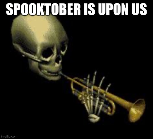 Doot | SPOOKTOBER IS UPON US | image tagged in doot | made w/ Imgflip meme maker
