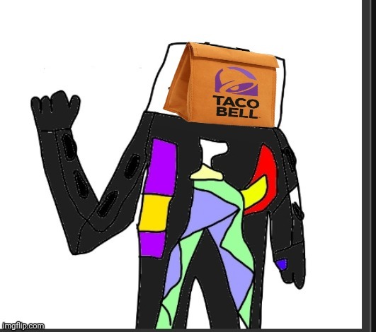 Think that will stop me? No way. | image tagged in taco bell | made w/ Imgflip meme maker