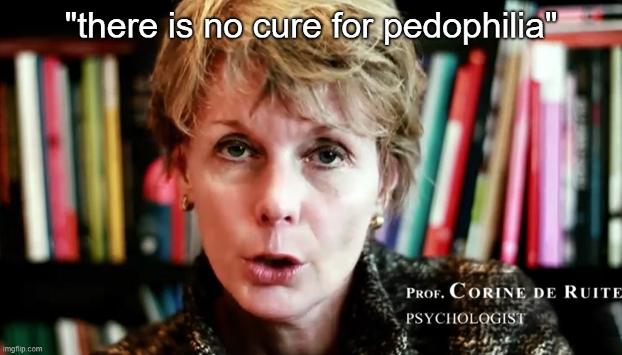 "there is no cure for pedophilia" | made w/ Imgflip meme maker