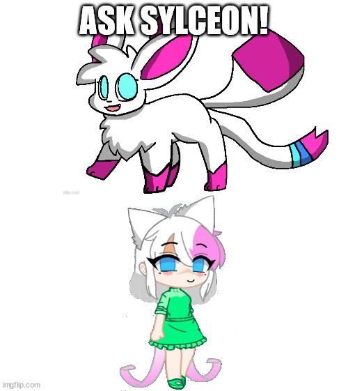 ASK SYLCEON! | image tagged in sylceon again | made w/ Imgflip meme maker