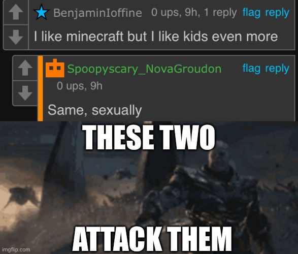 https://imgflip.com/i/6vi241 | THESE TWO; ATTACK THEM | image tagged in thanos sword point | made w/ Imgflip meme maker