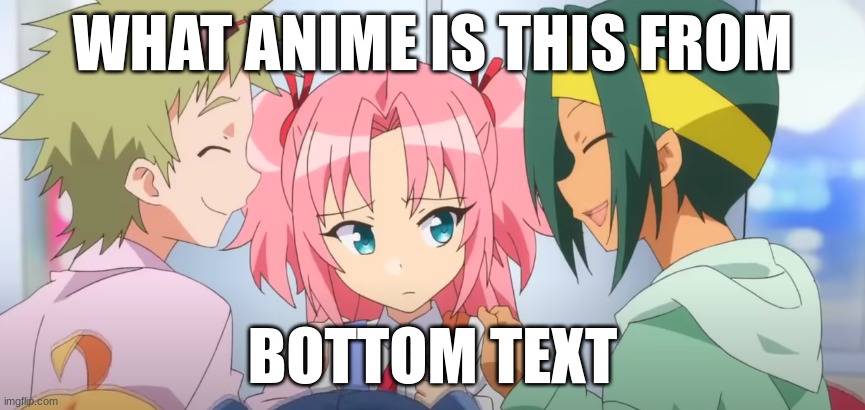 WHAT ANIME IS THIS FROM; BOTTOM TEXT | made w/ Imgflip meme maker