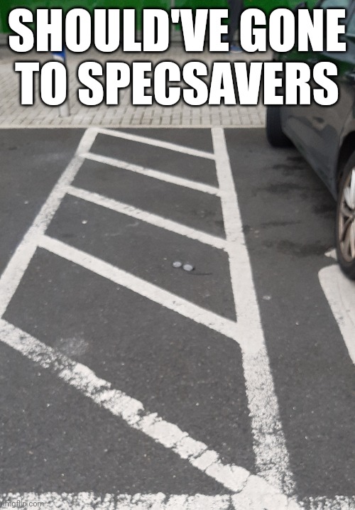 Specsavers | SHOULD'VE GONE TO SPECSAVERS | image tagged in memes,glasses | made w/ Imgflip meme maker