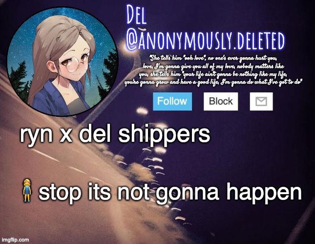 literally only in your dreams and i suggest you dont dream that anyways | ryn x del shippers; 🧍‍♀️stop its not gonna happen | image tagged in del announcement | made w/ Imgflip meme maker