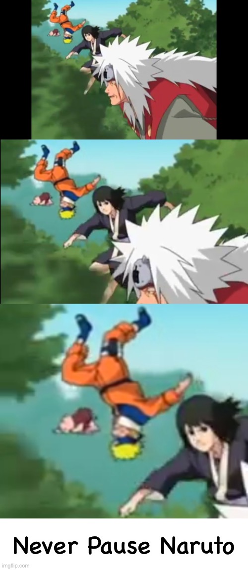 Naruto Jump - Never Pause Naruto | Never Pause Naruto | image tagged in naruto jumping upside down,never pause naruto,memes,naruto,naruto shippuden,jumping | made w/ Imgflip meme maker