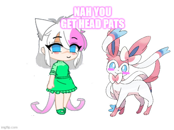 NAH YOU GET HEAD PATS | made w/ Imgflip meme maker