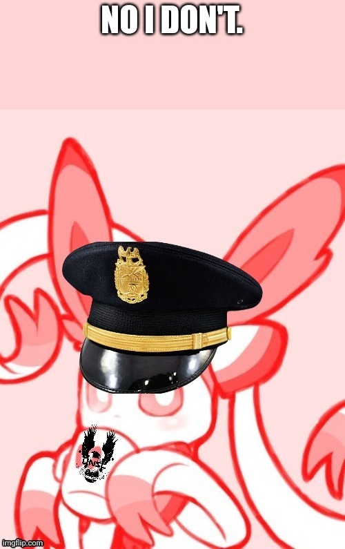 Sylveon unsc | NO I DON'T. | image tagged in sylveon unsc | made w/ Imgflip meme maker