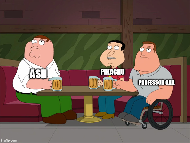 Goh's not here anymore. | ASH; PIKACHU; PROFESSOR OAK | image tagged in cleveland's not here anymore,memes,pokemon,anime,boys,lonely | made w/ Imgflip meme maker