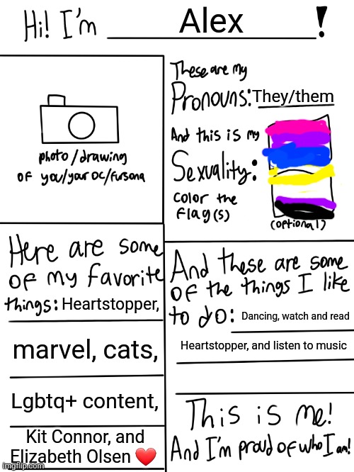 This is a little about me | Alex; They/them; Heartstopper, Dancing, watch and read; marvel, cats, Heartstopper, and listen to music; Lgbtq+ content, Kit Connor, and Elizabeth Olsen ❤️ | image tagged in lgbtq stream account profile | made w/ Imgflip meme maker