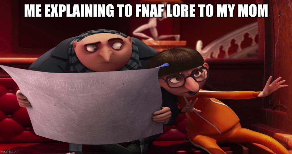 Vector explaining to Gru | ME EXPLAINING TO FNAF LORE TO MY MOM | image tagged in vector explaining to gru | made w/ Imgflip meme maker