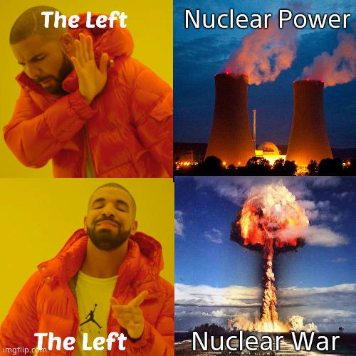 Careful what you wish for, Liberals. | Nuclear Power; Nuclear War | image tagged in memes,ukraine,russia,nuclear power,nuclear war,political meme | made w/ Imgflip meme maker