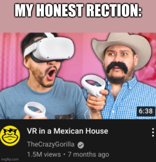 MY HONEST REACTION: | made w/ Imgflip meme maker