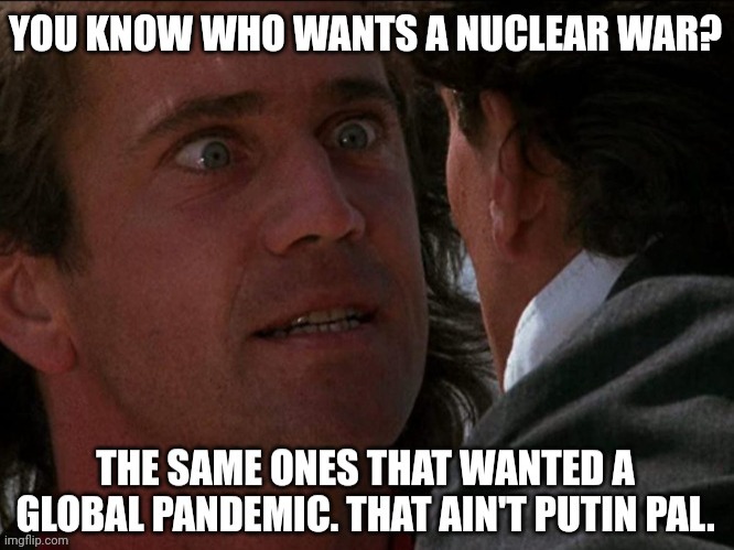 Putin didn't release a bioweapon on the world. Our own damn government did. | image tagged in memes | made w/ Imgflip meme maker
