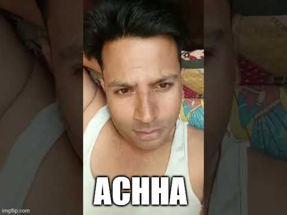 puneet |  ACHHA | image tagged in funny memes | made w/ Imgflip meme maker