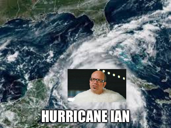 Hurricane Ian | HURRICANE IAN | image tagged in movie | made w/ Imgflip meme maker