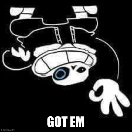 SANS UNDERPANTS | GOT EM | image tagged in sans underpants | made w/ Imgflip meme maker