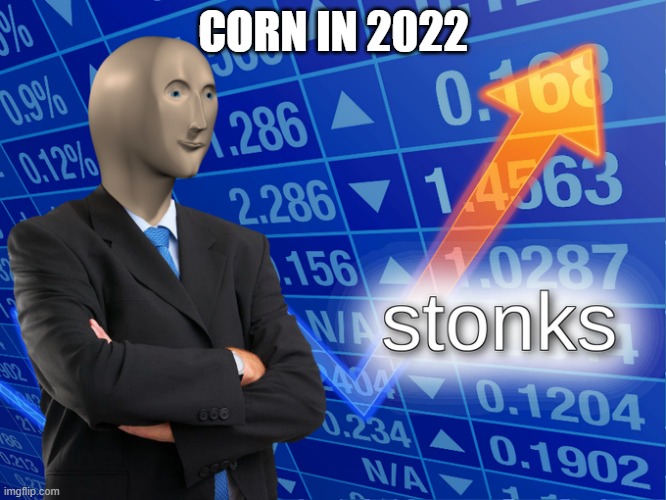 CORN IN 2022 | made w/ Imgflip meme maker